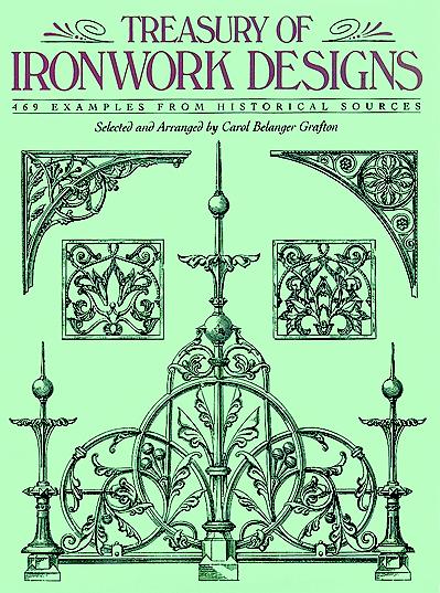 книга Treasury of Ironwork Designs: 469 Доклади з Historical Sources (Dover Pictorial Archive), автор: Carol Belanger Grafton